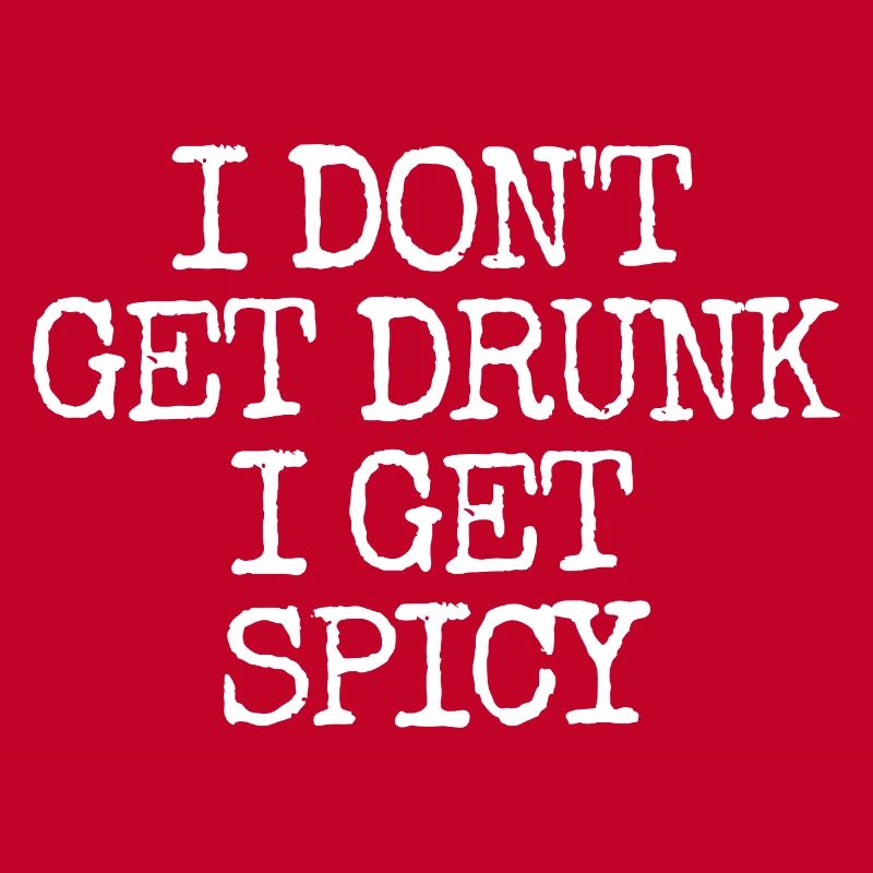 I don't get drunk, I get hot – lust