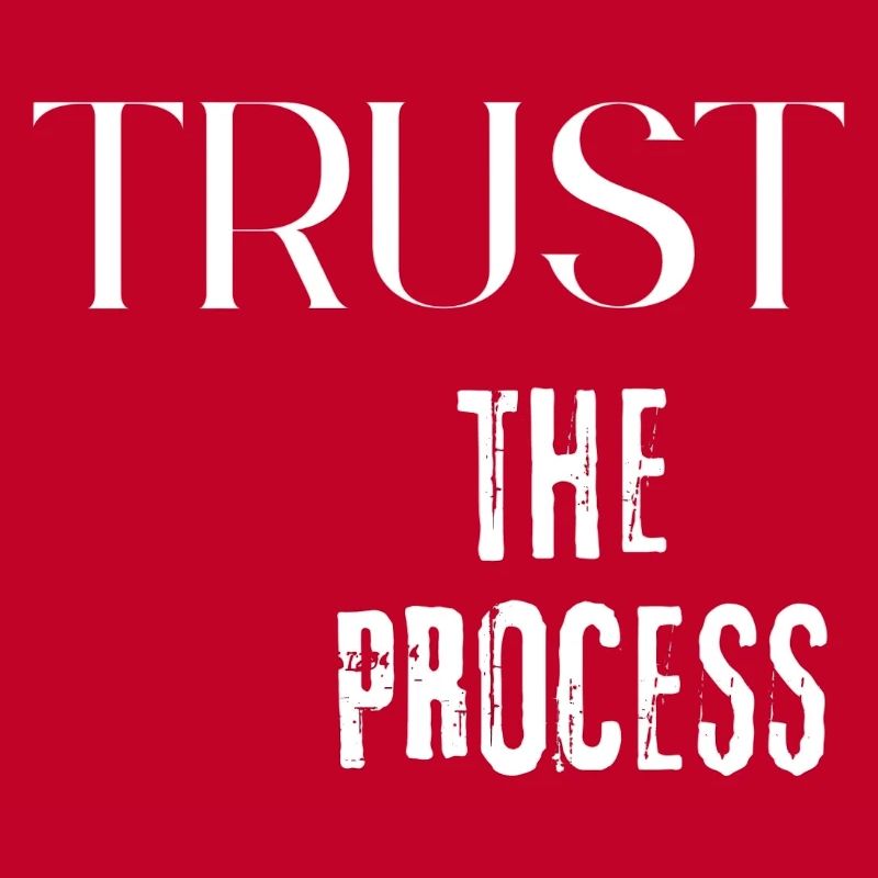 Trust the Process