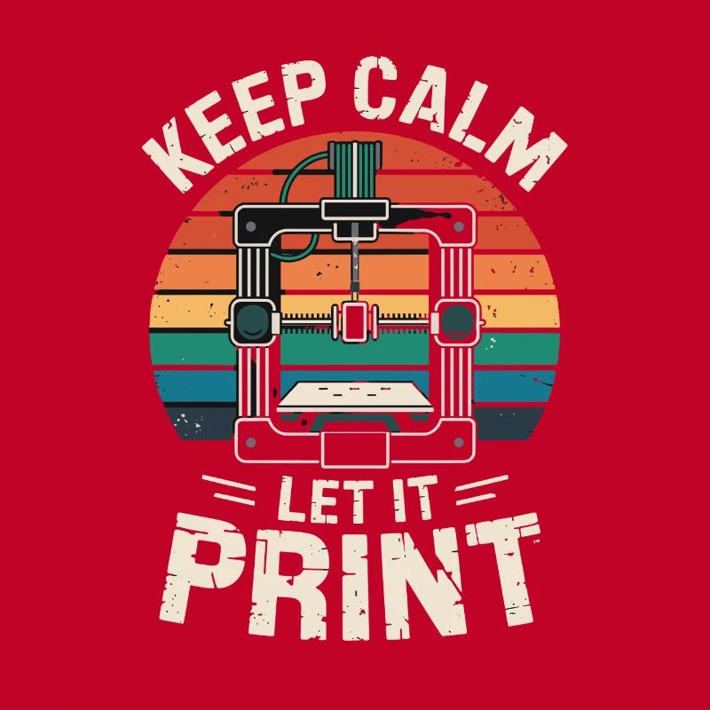  Keep Calm Let It Print 3D Drucker Spruch Retro