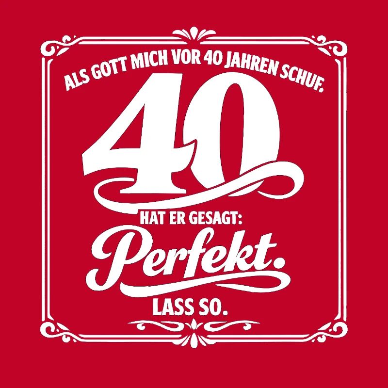 40. Geburtstag: Perfekt Seit 40