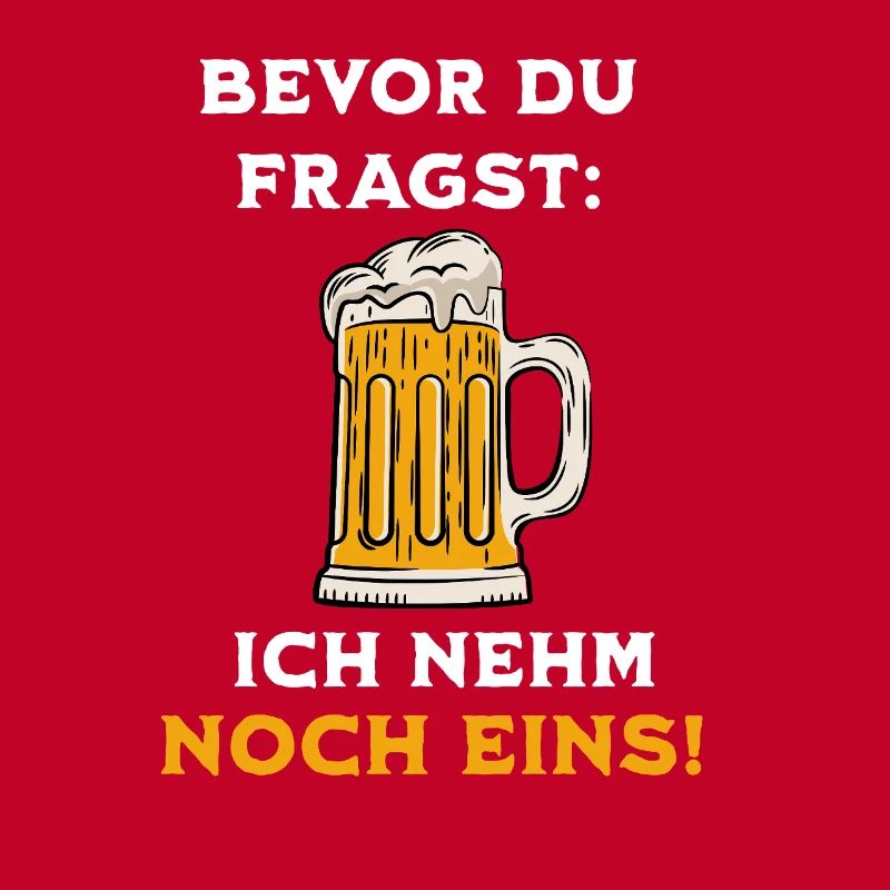 Bevor Du Fragst Noch Eins Bier
