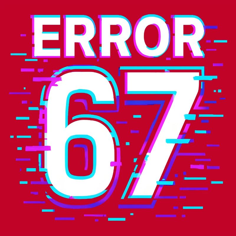 Idée de cadeau Error 67 Six Seven Glitch Cyber Meme