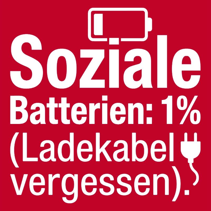 Soziale Batterien 1 Prozent Spruch