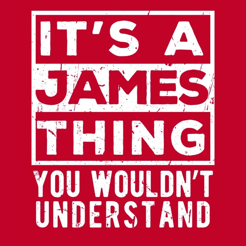 C’est un truc James que tu ne comprendrais pas