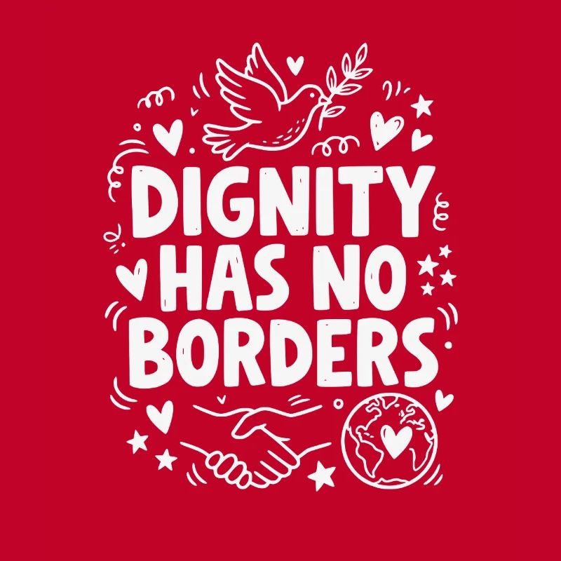 Human Rights Retro Dignity Has No Border Statement