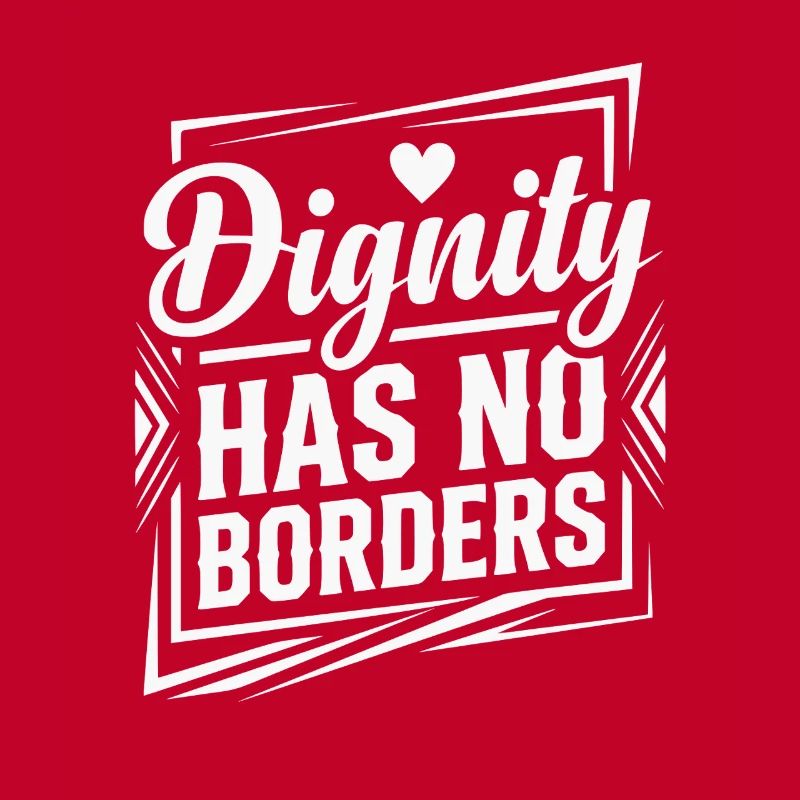 Human Rights Retro Dignity Has No Border Statement