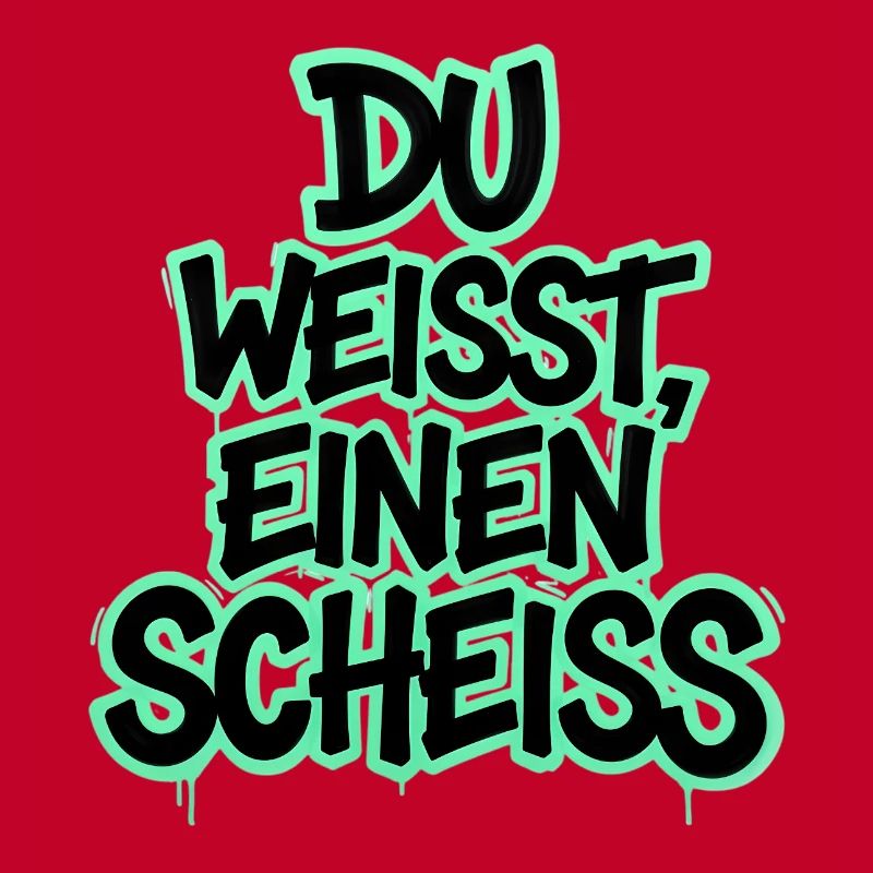 Du weißt, einen Scheiß Graffiti