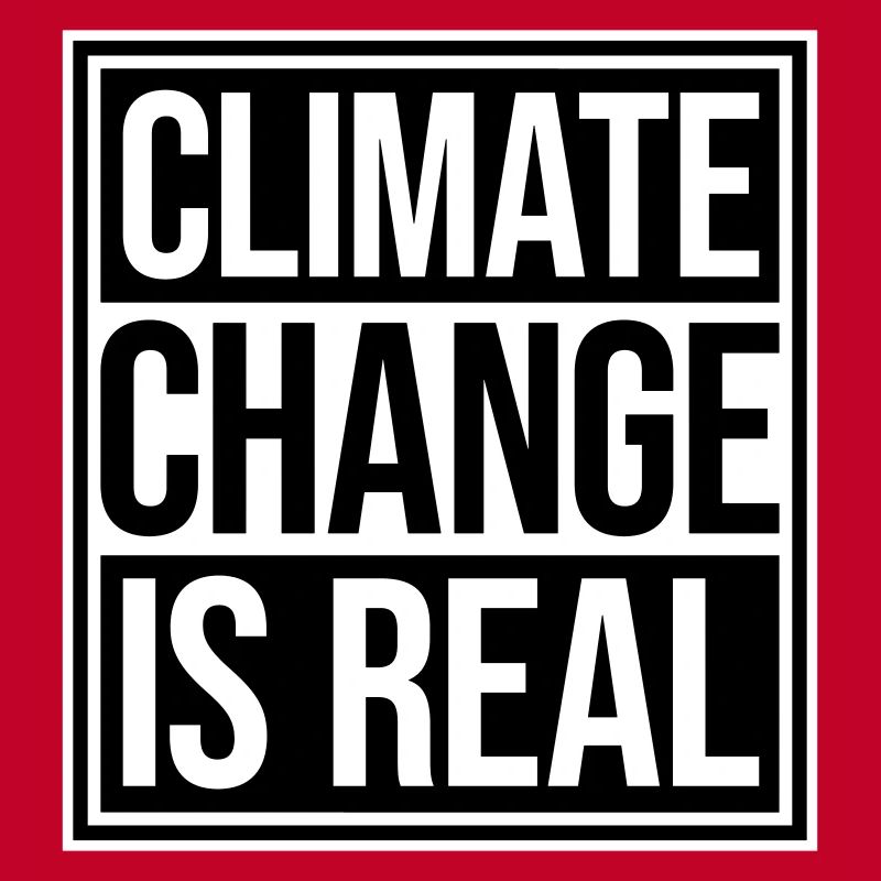 Climate Change Is Real Climate Change Science