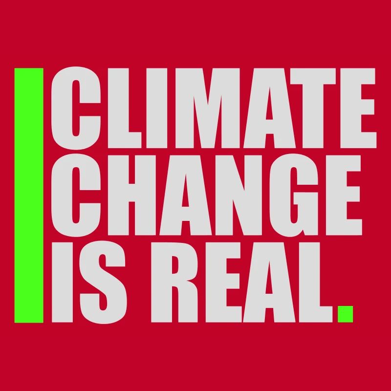 Climate Change Is Real Climate Change Science