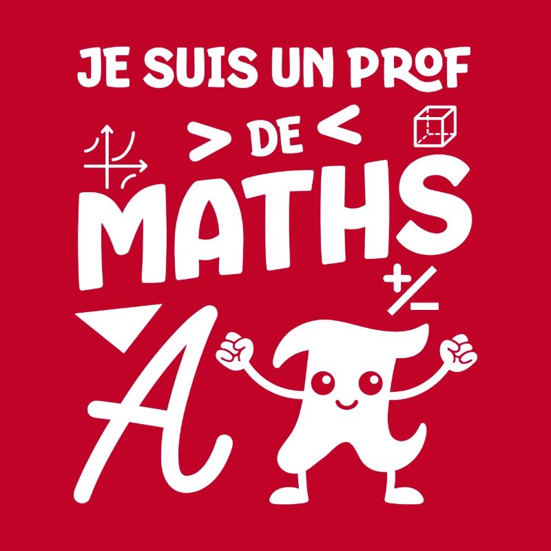 Je suis un prof de maths