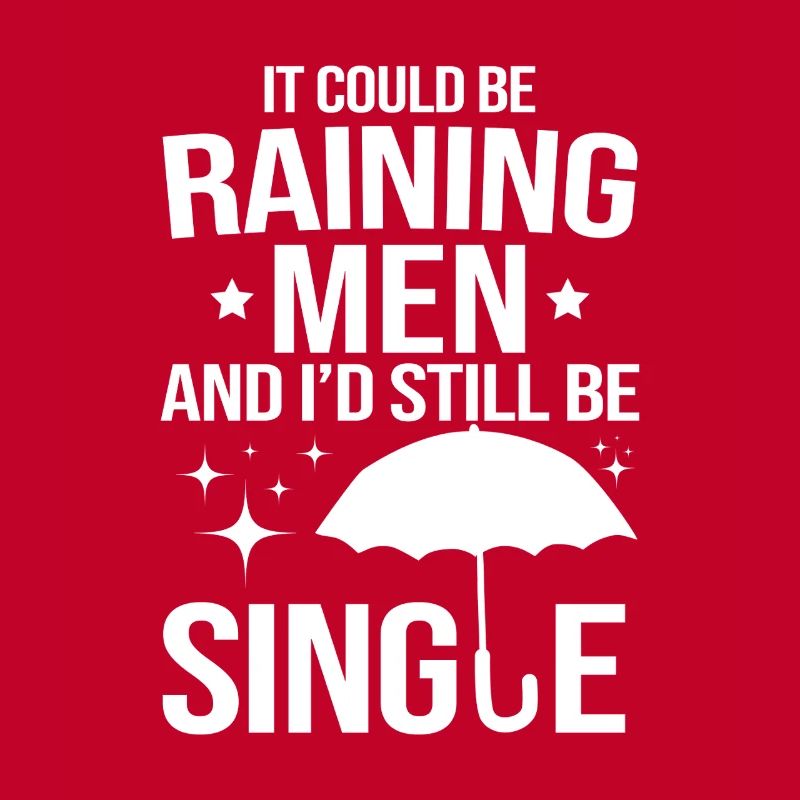 Raining Men Yet Still Single