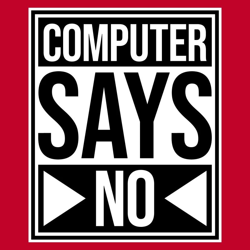 Computer Says No Funny Programmer Nerd Technique