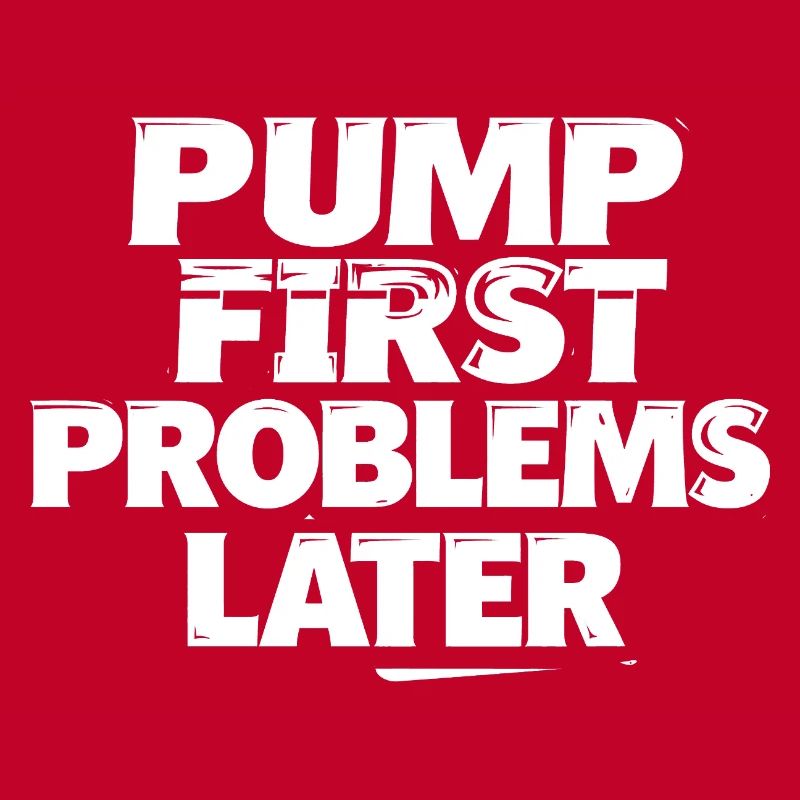Pump first, problems later