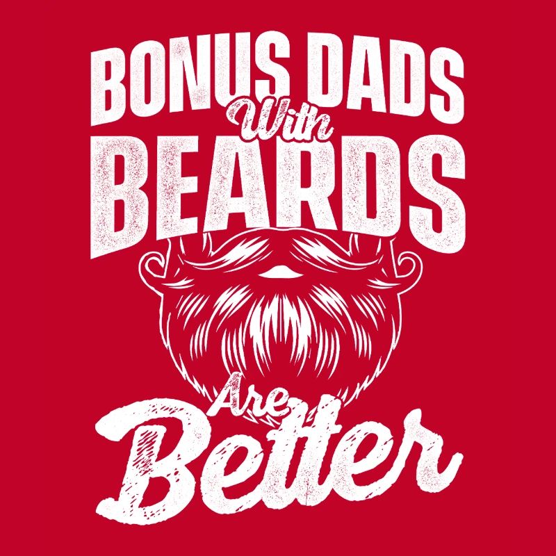 Bonus Dads Beards Better Stepdad Father