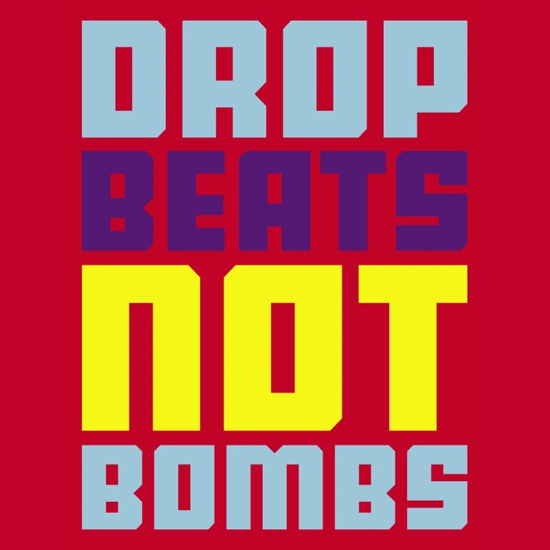 drop beats not bombs
