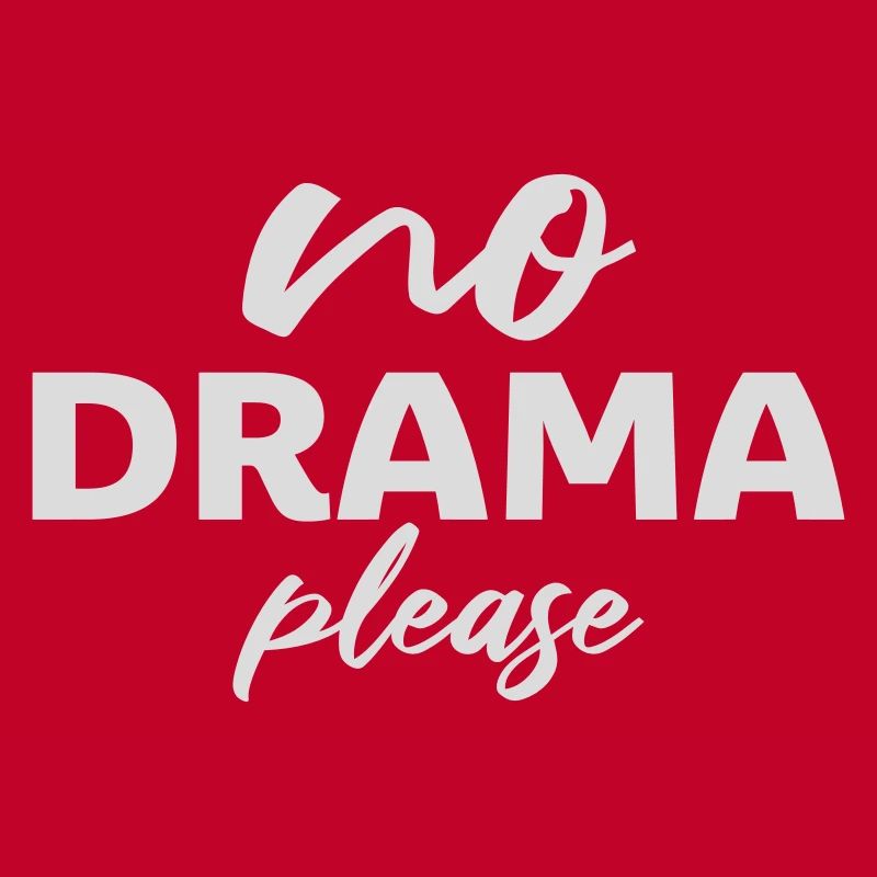 No Drama Please Rest Relaxation Relax Chill Fun
