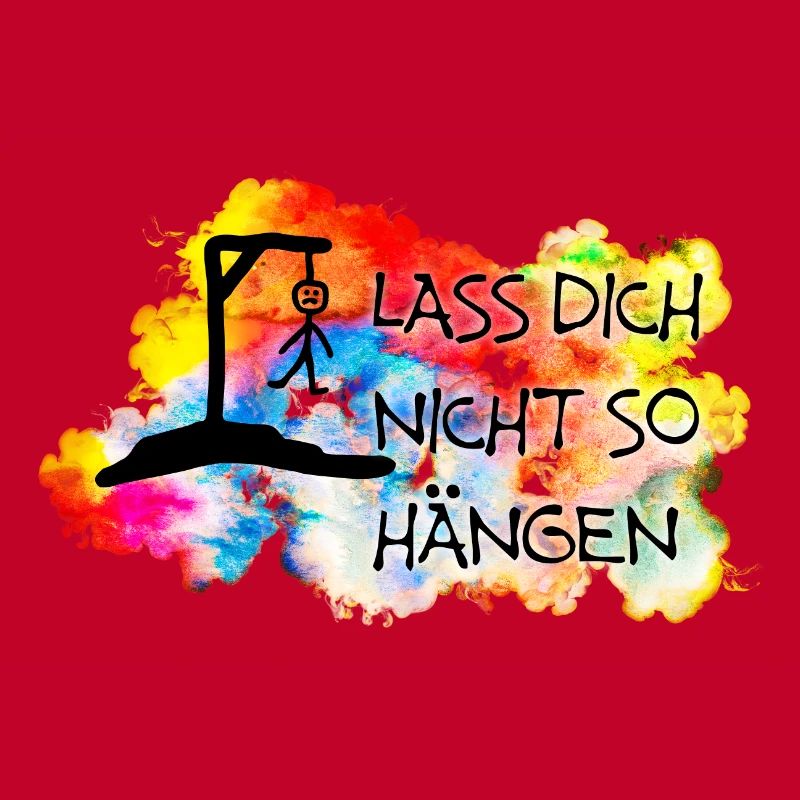 Lass Dich nicht so hängen....