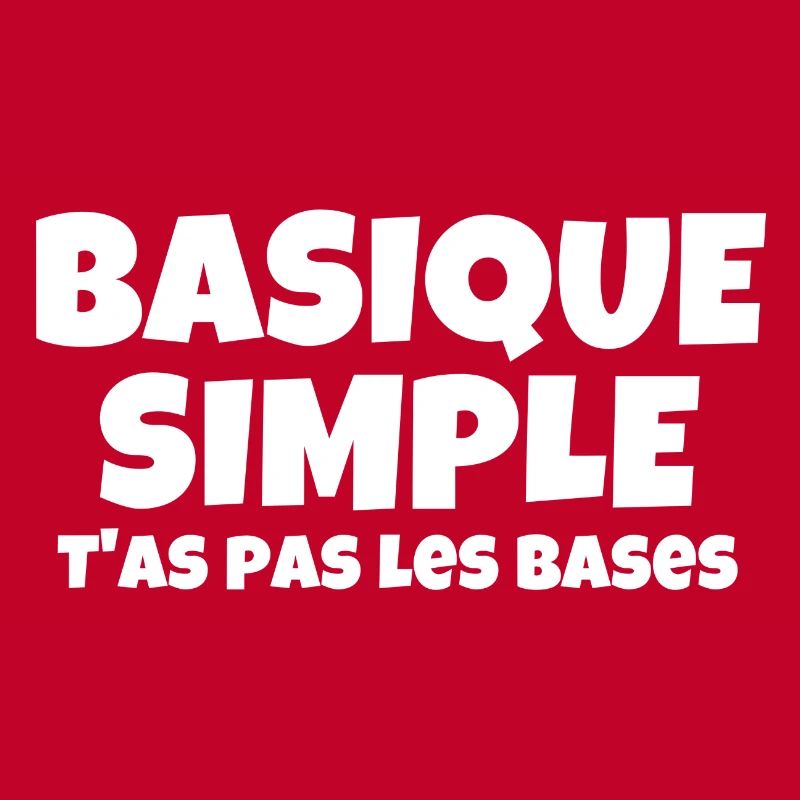 basique, simple, vous n'avez pas les bases