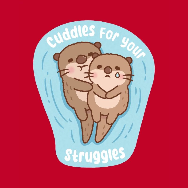 Cute Otters Cuddles For Your Struggles Support