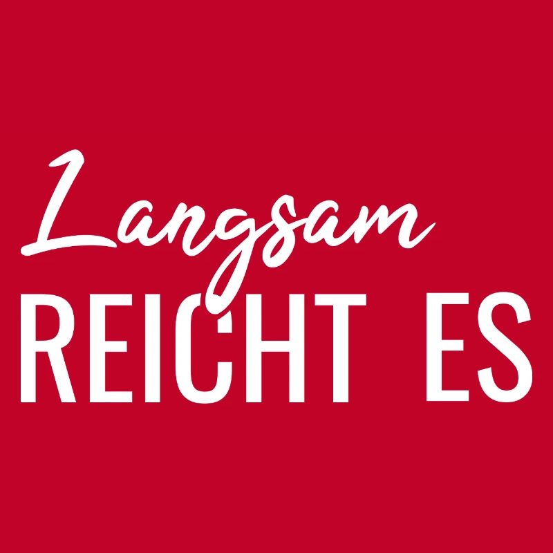 Langsam reicht es