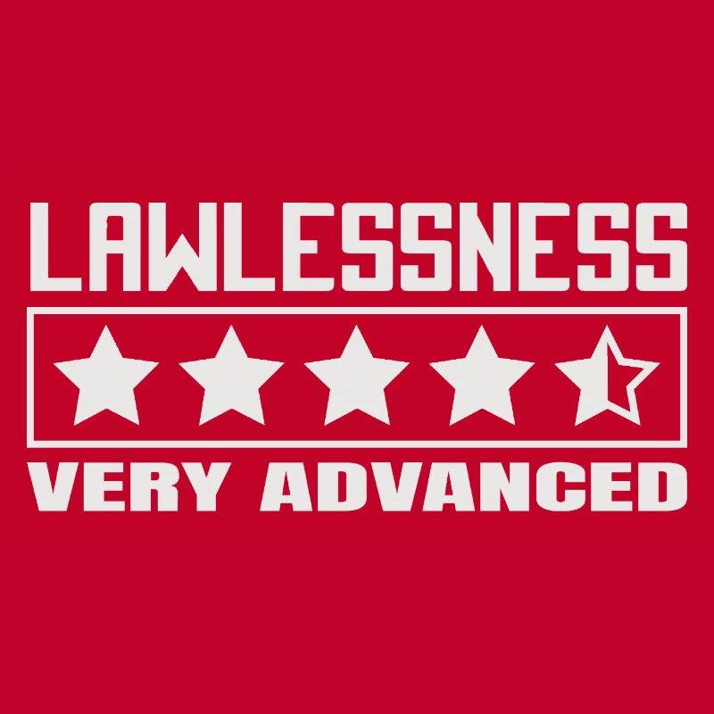 Funny saying: Lawlessness advanced!