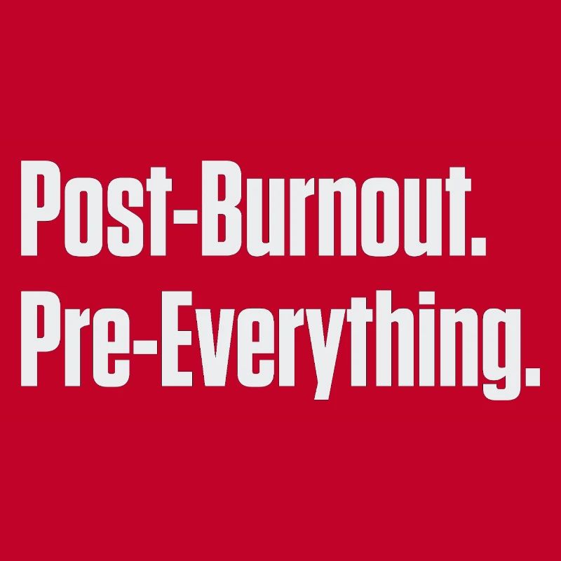 Post-Burnout, vor allem