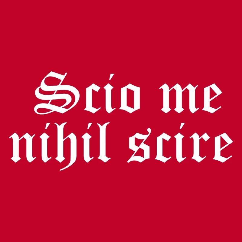 Scio me nihil scire. Devise latine Typographie gothique