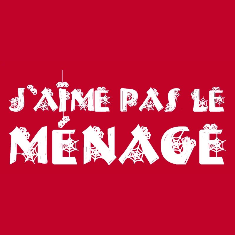 J'AIME PAS LE MÉNAGE ! 
