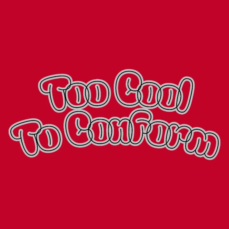 Trop cool pour se conformer – Lettrage statement