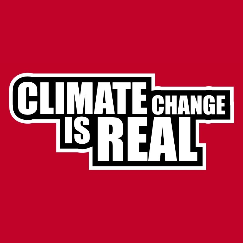 Climate Change Is Real Climate Change Science