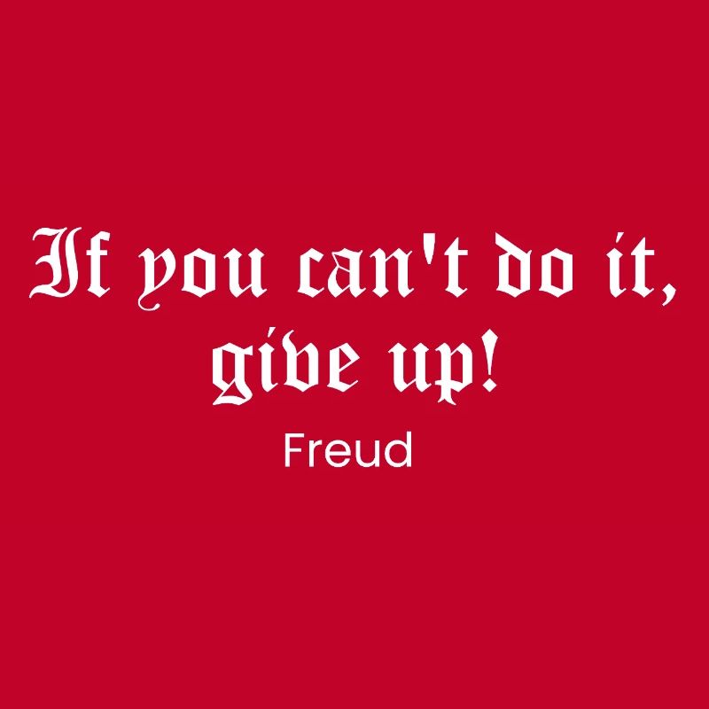Citation gothique de Freud : Ou Do It or Quit
