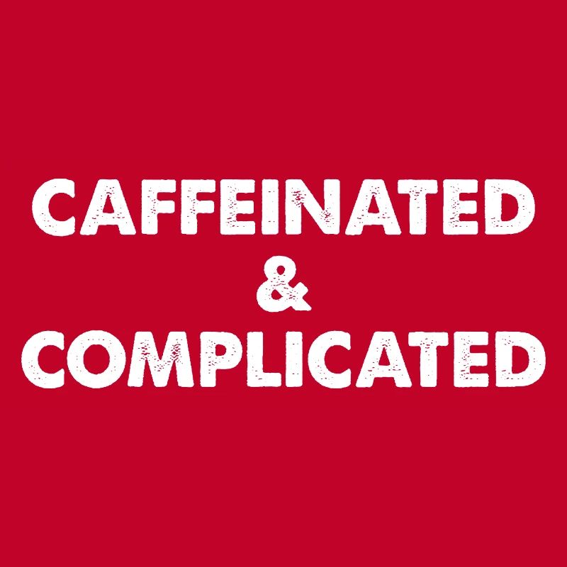 Caffeinated & Complicated