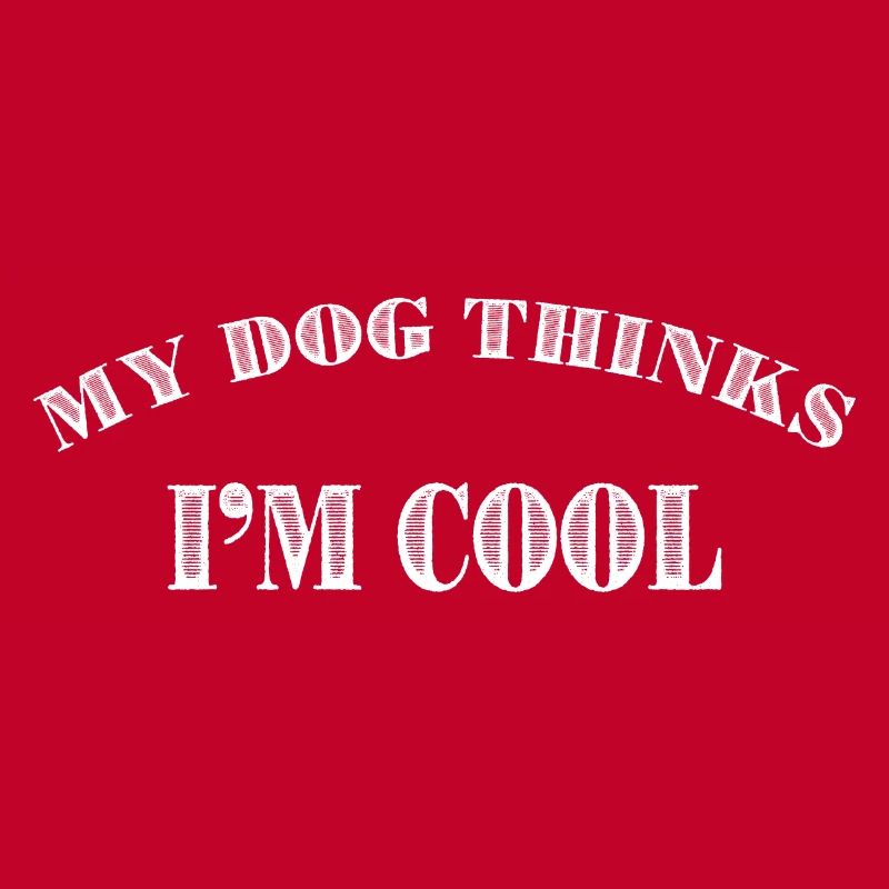 My Dog Thinks I'm Cool