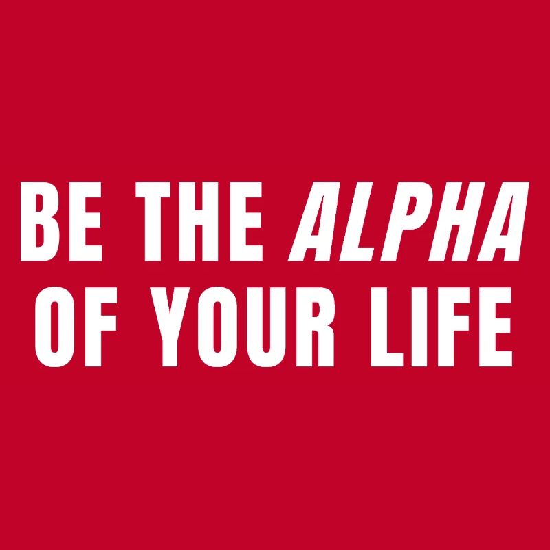 Sei das Alpha deines Lebens Power Mindset Zitat