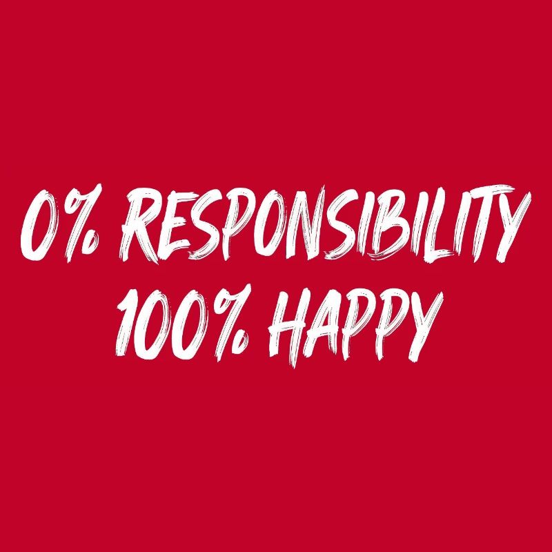 0 % Responsabilité 100 % Bonheur