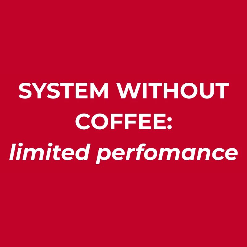 Système sans café : performances limitées