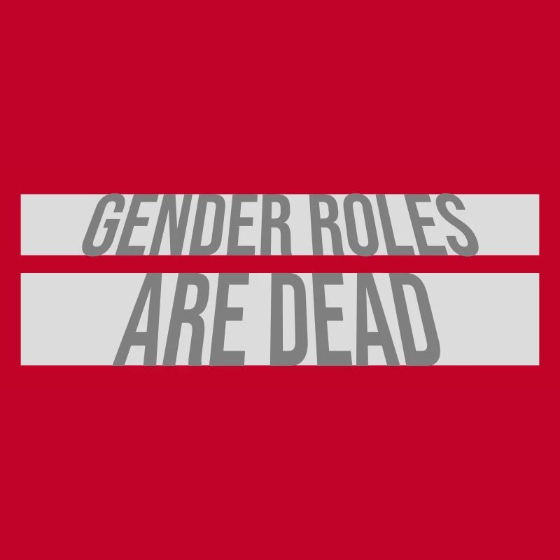 Gender Roles Are Dead Statement Freiheit Spruch
