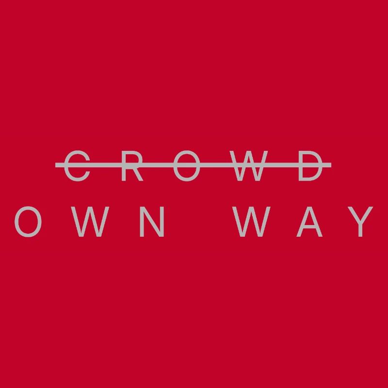 CROWD̶ → OWN WAY