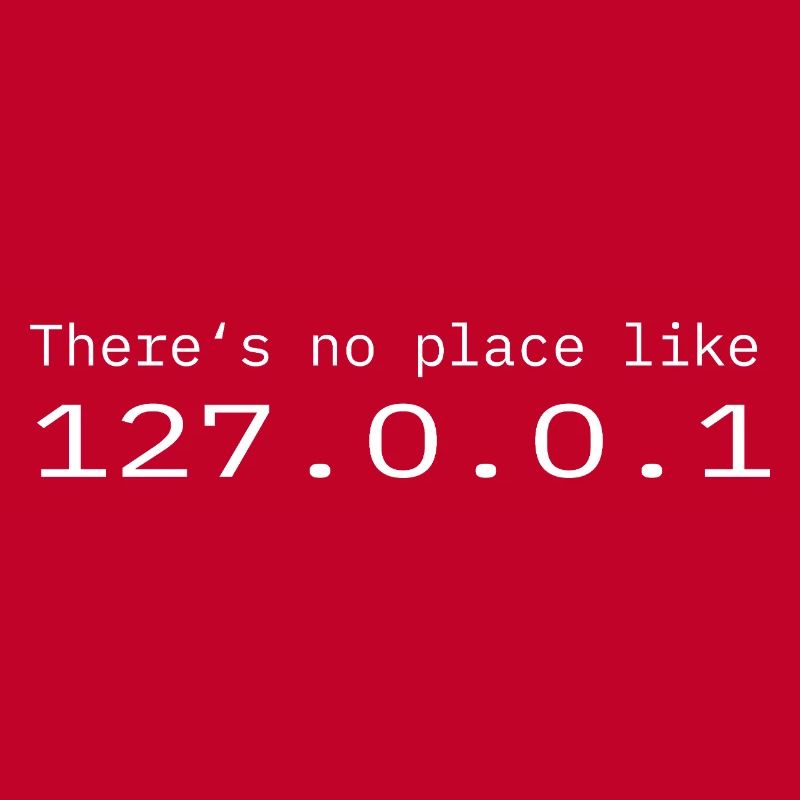 Programmeur Nerd IT Aucun endroit comme Localhost