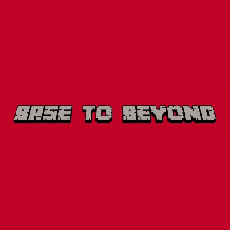 Base to Beyond