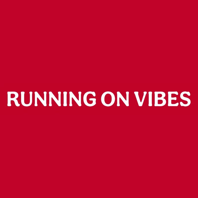 Running on Vibes