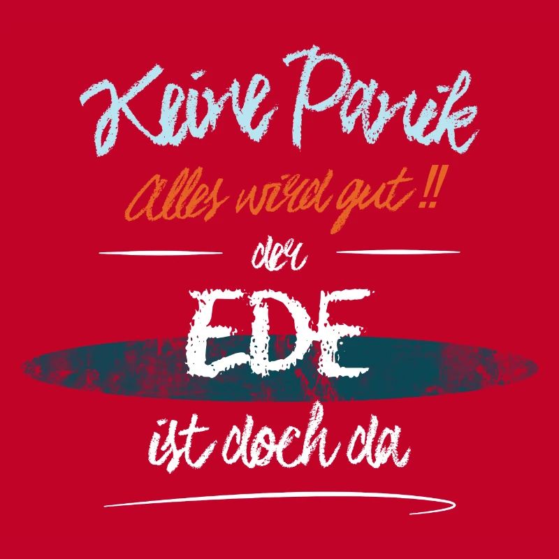 Ede - Keine Panik. Alles wird gut