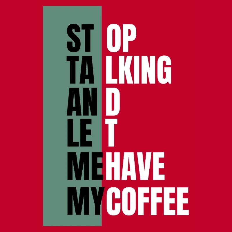 Stop Talking – Need Coffee First