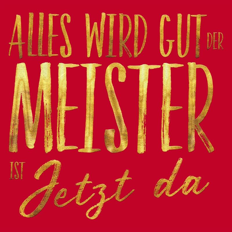 Everything will be fine, the master is here now