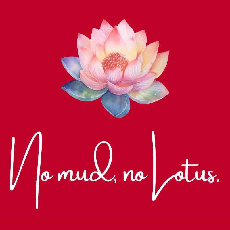 Pas de boue Pas de lotus Persévérance Résilience Persistant