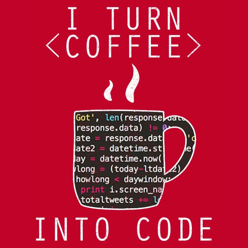 I Turn Coffee Into Code Programmierer Kodierer