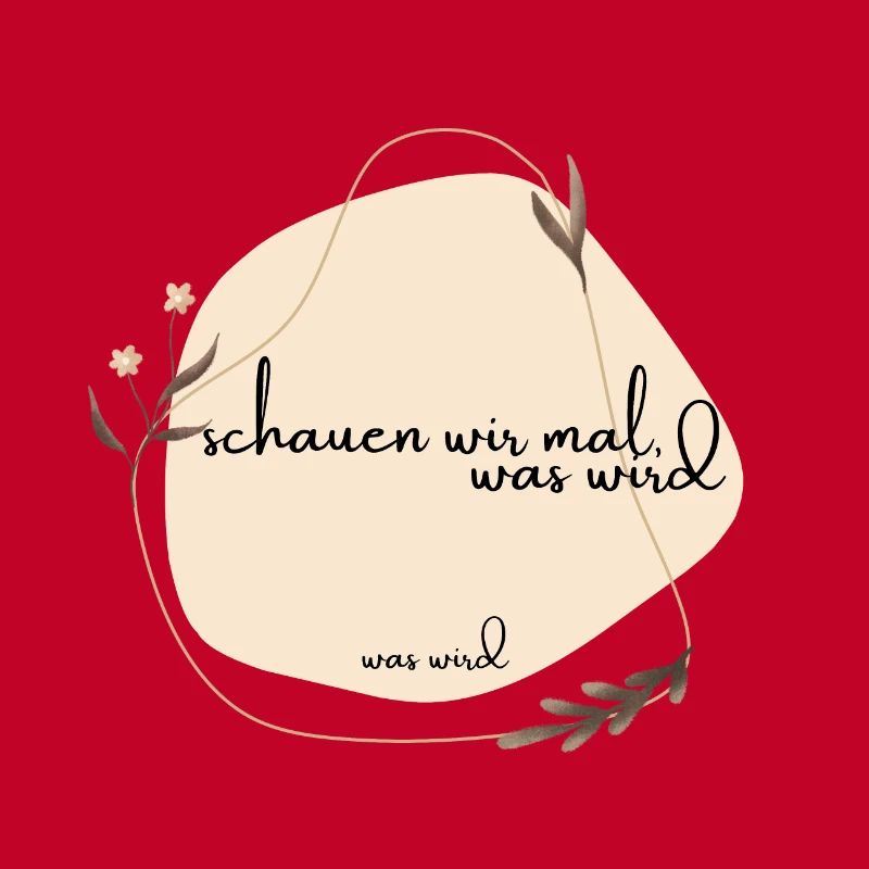 schauen wir mal was wird - was wird