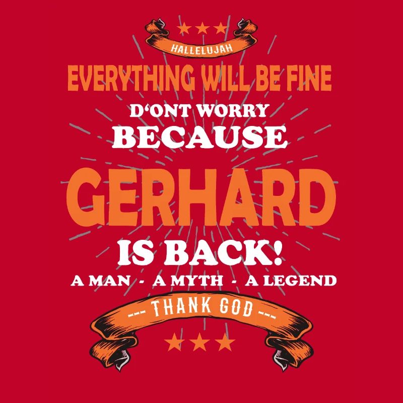 Everything will be fine Gerhard Is back