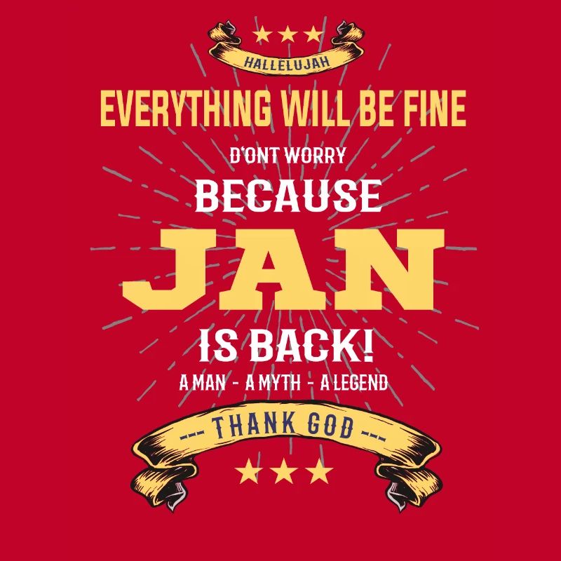 Everything will be fine Jan Is back