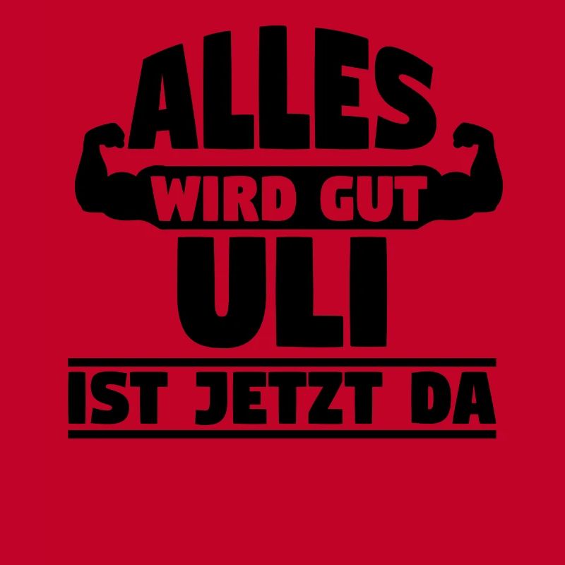 Alles wird gut Uli ist jetzt da
